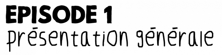 image episode1_presentationgenerale.png (16.9kB)